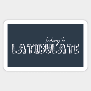 Looking to Latibulate Sticker